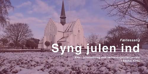 F\u00e6llessang: Syng julen ind i \u00c5byh\u00f8j Kirke
