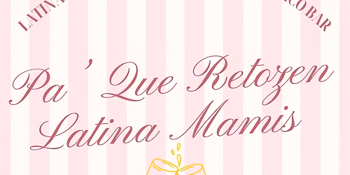 Pa\u2019 Que Retozen, Latina Mami\u2019s