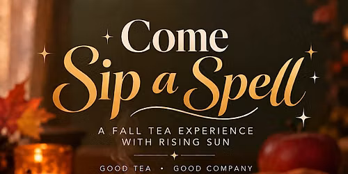 Come Sip a Spell - A Fall Tea Tasting & A Sign From Above
