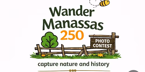 Wander Manassas250 Photo Contest until 7\/4\/2026