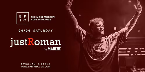 MANENE PRES. JUST ROMAN \u2192 EPIC Prague