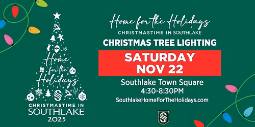 2025 Home for the Holidays \u2013 Christmastime in Southlake Tree Lighting Event