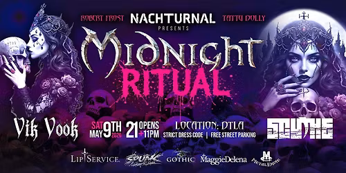 NACHTURNAL EVENTS PRESENTS " MIDNIGHT RITUAL"