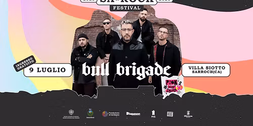SA*ROCK Festival \u2716\ufe0e giornouno \u2716\ufe0e 50Anniversary \u2716\ufe0e BULL BRIGADE + tba | Villa Siotto - Sarroch [CA]