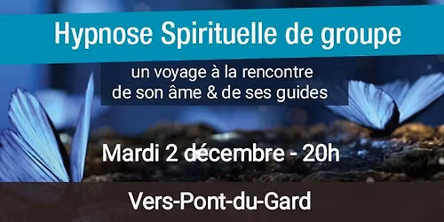 Hypnose Spirituelle \u00e0 Vers-Pont-du-Gard.