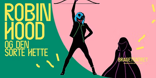 Robin Hood og Den Sorte Hette | Drammens Teater