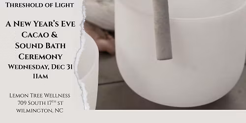 New Years Eve Cacao & Sound Bath Ceremony 