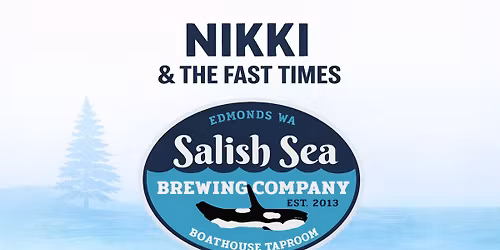 Nikki & The Fast Times @ Salish Sea Boathouse