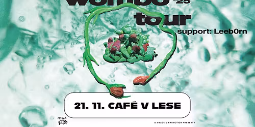 Wombo (US) + support: Leeb0rn \/ Caf\u00e9 V lese