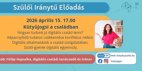 K\u00fcty\u00fcjogsi a csal\u00e1dban - Hogyan legy\u00fcnk j\u00f3 digit\u00e1lis sz\u00fcl\u0151k?