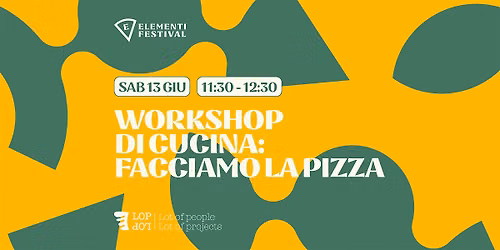 Workshop di cucina: FACCIAMO LA PIZZA!