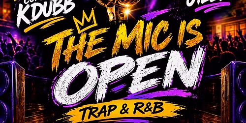THE MIC IS OPEN *R&B TRAP KARAOKE & COMEDY SHOW*