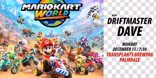 Mario Kart WORLD Tournament with Driftmaster Dave