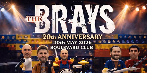 The Brays - 20th Anniversary Gig