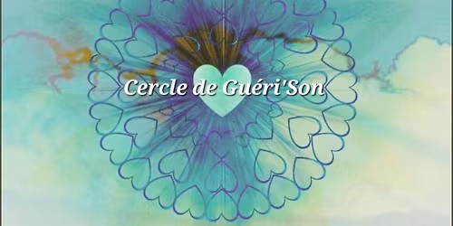 Cercle de Gu\u00e9ri'Son \ud83c\udfb6