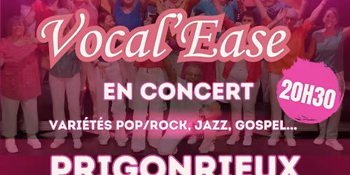 Concert de Fin d'ann\u00e9e Vocal'ease pr\u00e9sent\u00e9 par Prigonrieux Animation