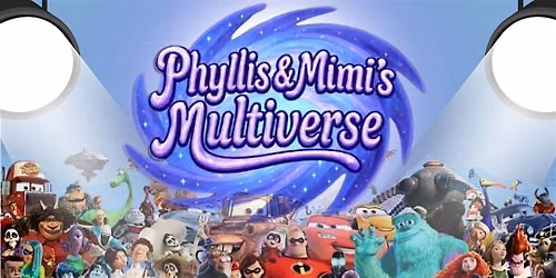 Pixar Drag Event - Phyllis & Mimis Multiverse