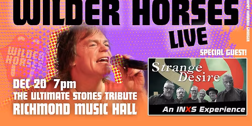 Wilder Horses - Rolling Stones Tribute w\/ Strange Desire an INXS Experience 12\/20\/25