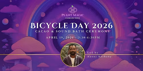 Bicycle Day 2026: Cacao & Soundbath