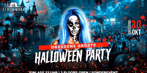 Dresdens gr\u00f6\u00dfte Halloween Party | Stromwerk | 30.10