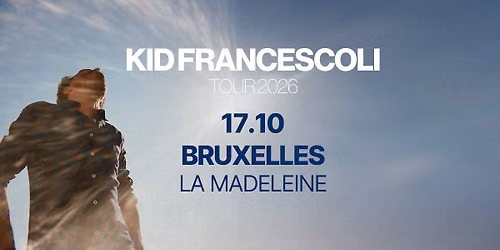 Kid Francescoli \u2022 Tour 2026 \u2022 La Madeleine