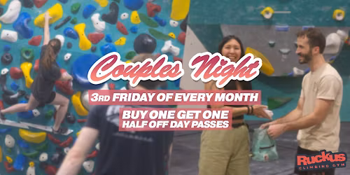 COUPLES NIGHT @ RUCKUS CLIMBING GYM