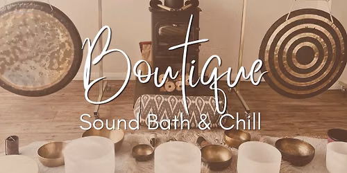 Boutique Sound Bath & Chill