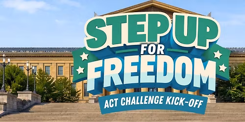 Act Challenge Kick Off at the Rocky Steps \ud83c\udfc3\ud83c\udffb\u200d\u2642\ufe0f Step Up for Freedom: Food, Fun, & More!