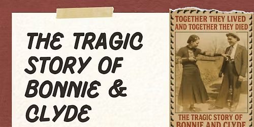 The Tragic Story of Bonnie & Clyde