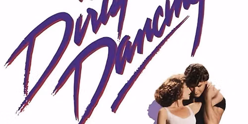 Paradise Theatre Presents: Dirty Dancing