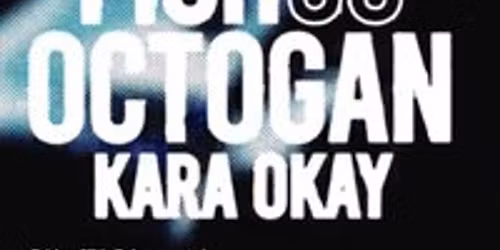 Mint Presents Fish56Octagon, Kara Okay