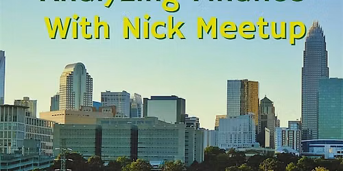 Analyzing Finance with Nick Charlotte Meetup