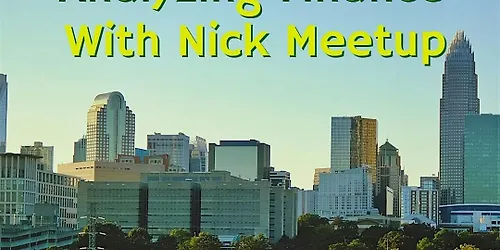 Analyzing Finance with Nick Charlotte Meetup