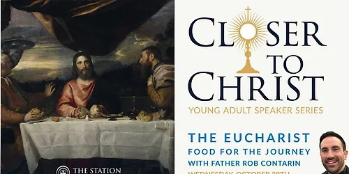 Closer to Christ The Eucharist As Food For The Journey