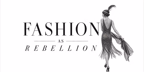 Fashion as Rebellion - An Immersive Afternoon in the 1920's