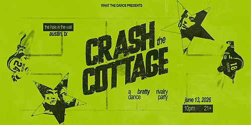 CRASH THE COTTAGE: A BRATTY RIVALRY DANCE PARTY - AUSTIN (21+)