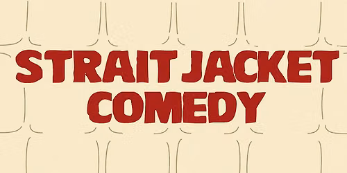 Strait Jacket Comedy