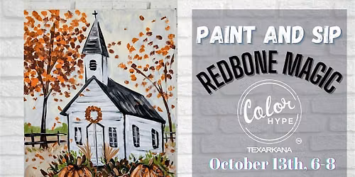"Autumn Chapel" Paint and Sip with ColorHype TXK at Redbone Magic