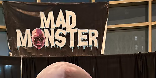 Mad Monster Party Con August 