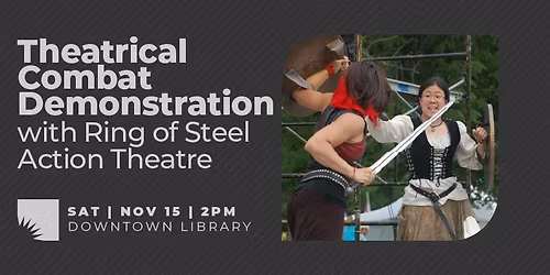 Theatrical Combat Demonstration with Ring of Steel Action Theatre