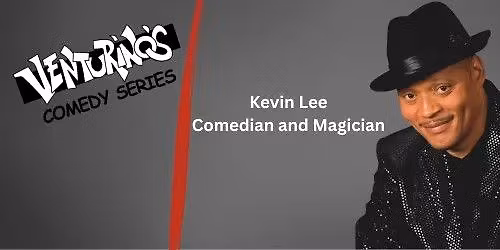 Venturino's Comedy Series: Kevin Lee Comedian & Magician