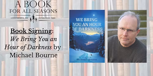 Book Signing: We Bring You an Hour of Darkness by Michael Bourne