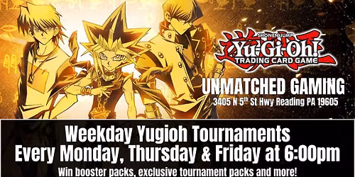 YUGIOH: Weekly Weeknight Tournaments - Every Monday, Thursday & Friday at 6:00pm