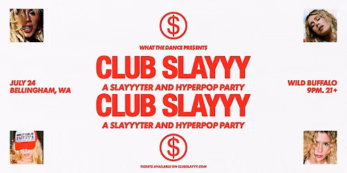 CLUB SLAYYY - BELLINGHAM (21+)