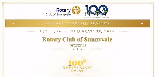 Sunnyvale Rotary's 100th Anniversary Celebration 