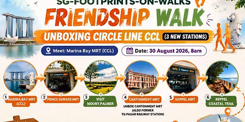 SG-FOOTPRINTS-ON-WALKS FRIENDSHIP WALK\n \n\ud83c\udf1f Unboxing the Circle Line: 3 Brand New Stations!