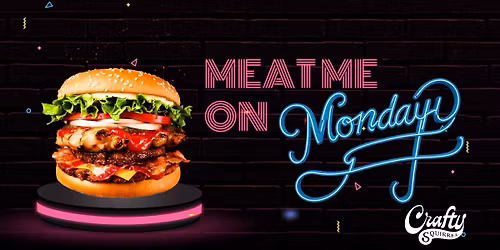Meat me on Monday - Burgers & Beers