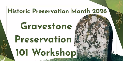 Historic Preservation Month: Gravestone Preservation 101 Workshop