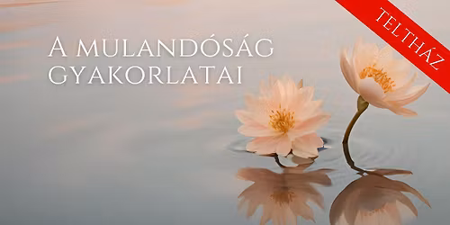 TELTH\u00c1Z: A muland\u00f3s\u00e1g gyakorlatai