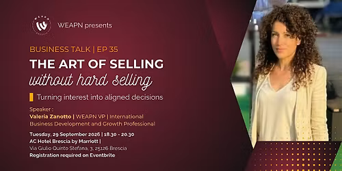 WEAPN Ep 35 Biz Talk | The Art of Selling Without Hard Selling